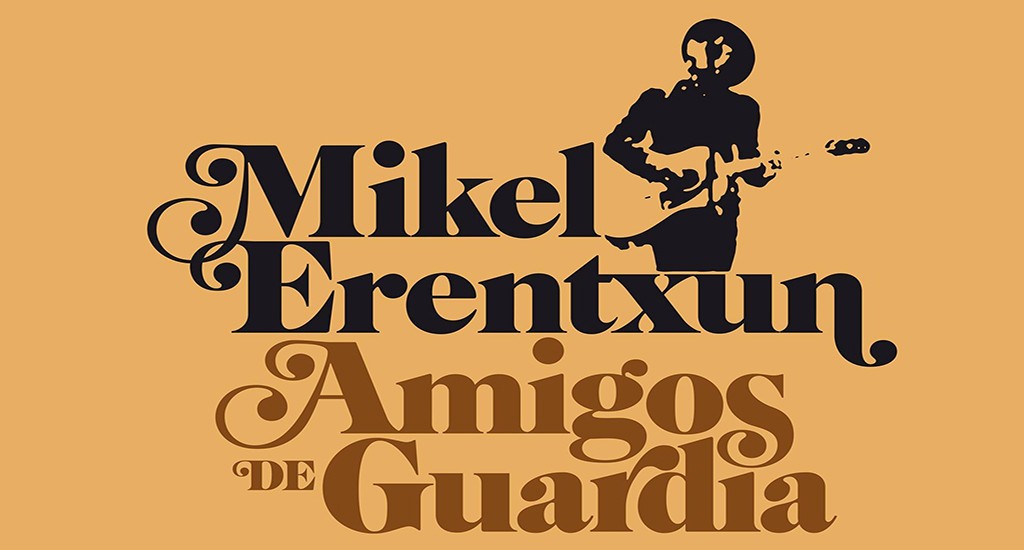 Mikel Erentxun: “Amigos De Guardia” (Gasa / Warner Music)