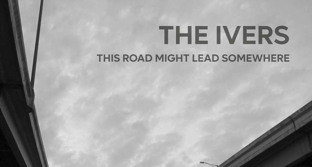 The Ivers: “This Road Might Lead Somewhere” (Autoedición)